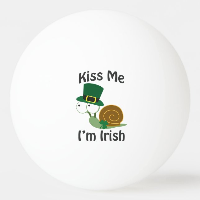 Kiss Me jag är Irish Snigel Pingisboll (Framsidan)