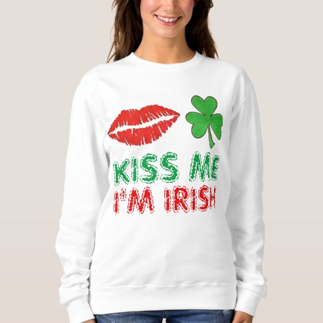 Kiss Me jag är Irish St. Patrick's Day Sweatshirt Tee (Framsida)