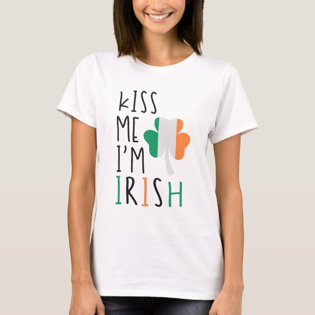 Kiss Me jag är irländsk T Shirt (Framsida)