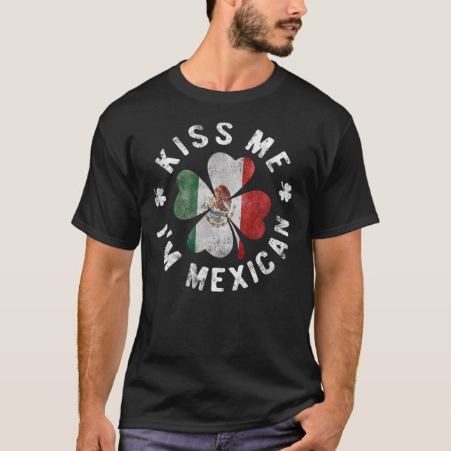 Kiss Me, jag är mexikansk St patrick's day Mexico  T Shirt (Framsida)