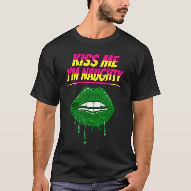 Kiss Me jag är Naughty St patty's day T Shirt (Framsida)