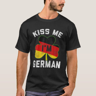 Kiss Me, jag är tysk St patrick's day Tyskland Fun T Shirt