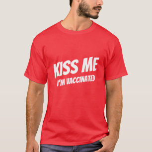 Kiss Me jag är vaccinerad Modern Cute Funny Quote T Shirt