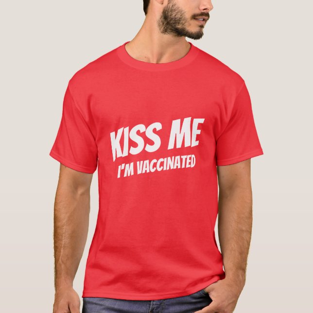 Kiss Me jag är vaccinerad Modern Cute Funny Quote T Shirt (Framsida)