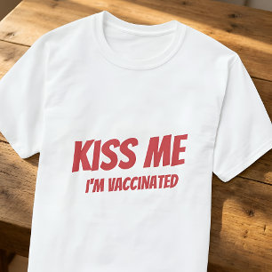 Kiss Me jag är vaccinerad Modern Cute Funny Quote T Shirt