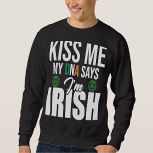Kiss Me Mitt DNA säger att jag är Irish St patrick Lång Ärmad Tröja