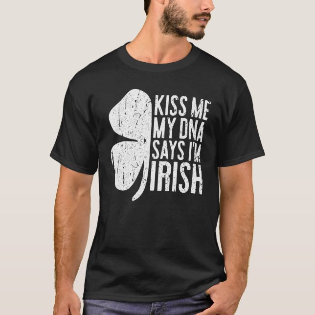 Kiss Me mitt DNA säger att jag är Irish T-Shirt Sa (Framsida)
