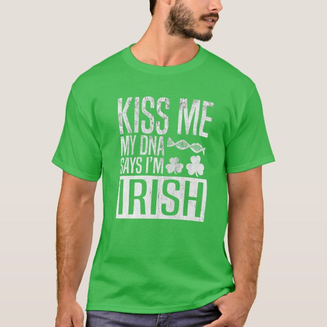 Kiss Me My DNA Says I'm Irish St Patricks Day Sham T Shirt (Framsida)