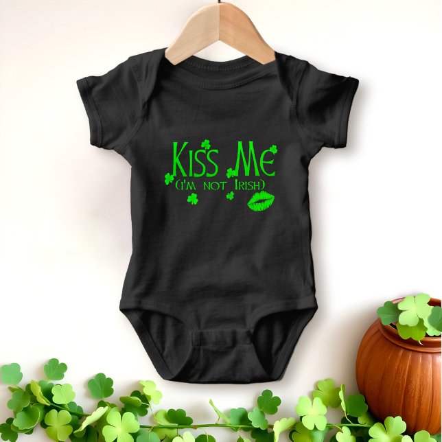Kiss Me Not Irish Quote Funny St patrick's day T-shirt (Kiss Me I'm Not Irish! All babies need lots of kisses. A fun gift for St Patrick's Day)