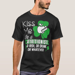 Kiss Me Nutritionist Irish Drunk St Patricks Gift T Shirt
