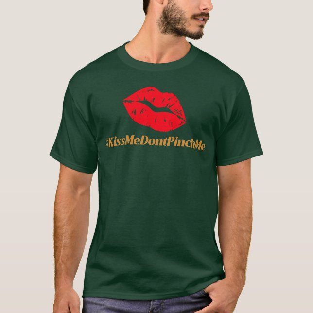 Kiss Me Pinch mig inte Funny St. Patrick's Day T Shirt (Framsida)