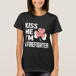 Kiss Me Series (jag är brandman) Dam-Shirt T Shirt
