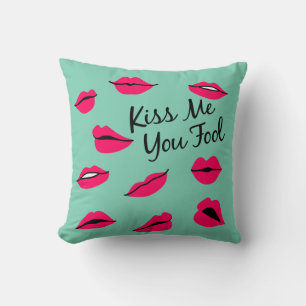 "Kiss Me you Fool" Pillow Kärlek Crush Personlig Kudde