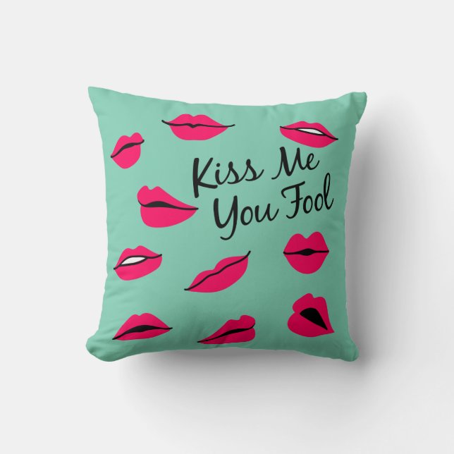 "Kiss Me you Fool" Pillow Kärlek Crush Personlig Kudde (Framsida)