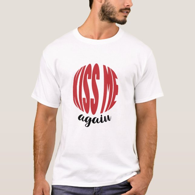 KISS MIG IGAIN T SHIRT (Framsida)