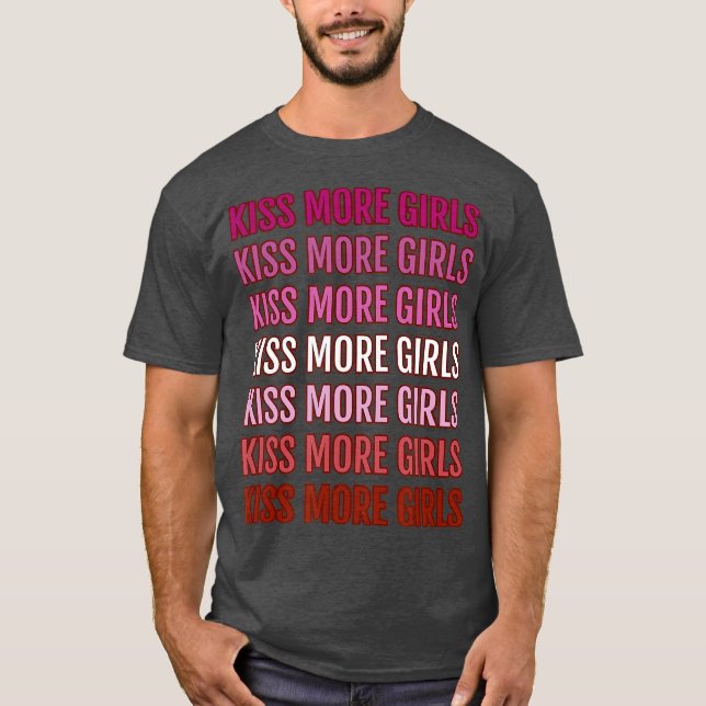 Kiss More Girls T Shirt (Framsida)