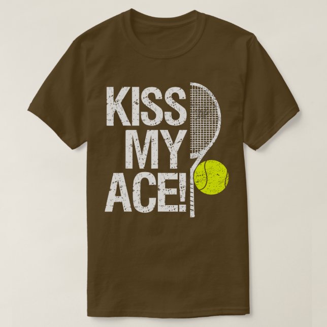 Kiss my Ace För tennis-spelare 1 T Shirt (Design framsida)