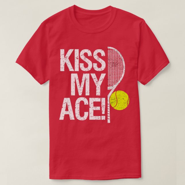 Kiss my Ace For tennis-spelare T Shirt (Design framsida)