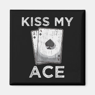 Kiss My Ace Funny Poker Casino Player Quote La Magnet