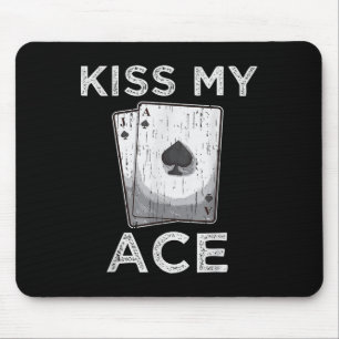Kiss My Ace Funny Poker Casino Player Quote La Musmatta