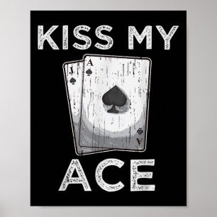 Kiss My Ace Funny Poker Casino Player Quote La Poster