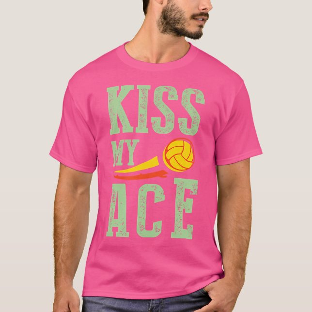 Kiss My Ace Funny Volleyball T Shirt (Framsida)