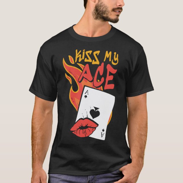Kiss My Ace Poker Casino Dealer T Shirt (Framsida)
