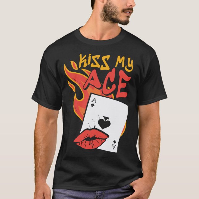 Kiss My Ace  Poker Casino Dealer T Shirt (Framsida)