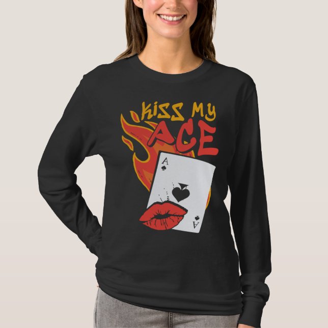 Kiss My Ace  Poker Casino Dealer T Shirt (Framsida)