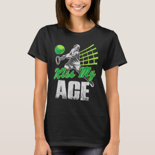 Kiss My Ace Tennis Game Sport T Shirt