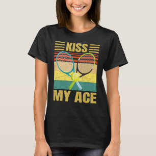 Kiss My Ace Tennis Player Retro Sarcasm T Shirt