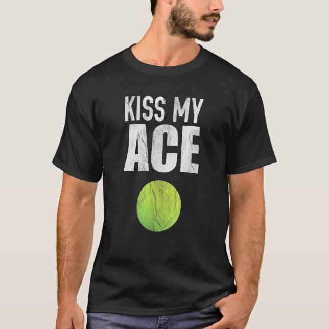 Kiss My Ace Tennis Pun T Shirt (Framsida)