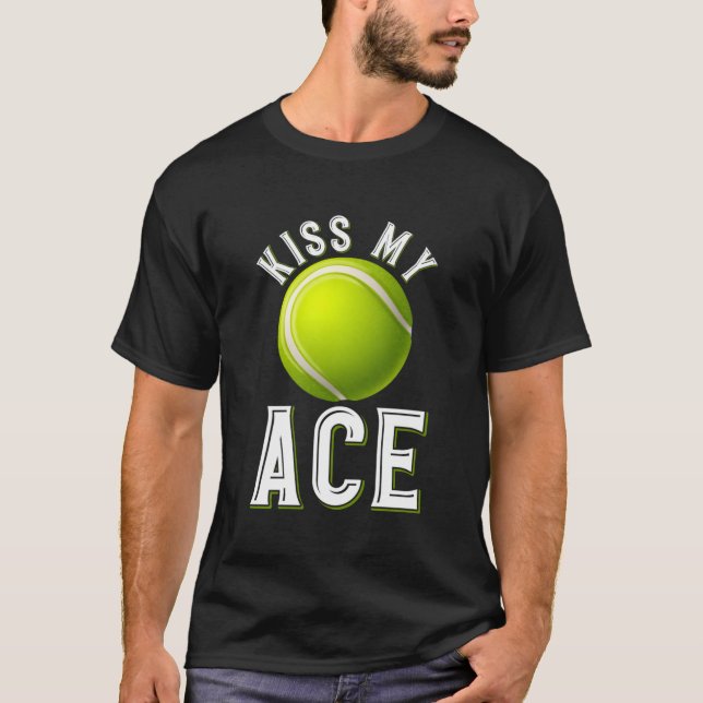 Kiss My Ace Tennis T Shirt (Framsida)
