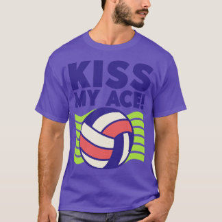 Kiss My Ace Volleyball Älskare T Shirt