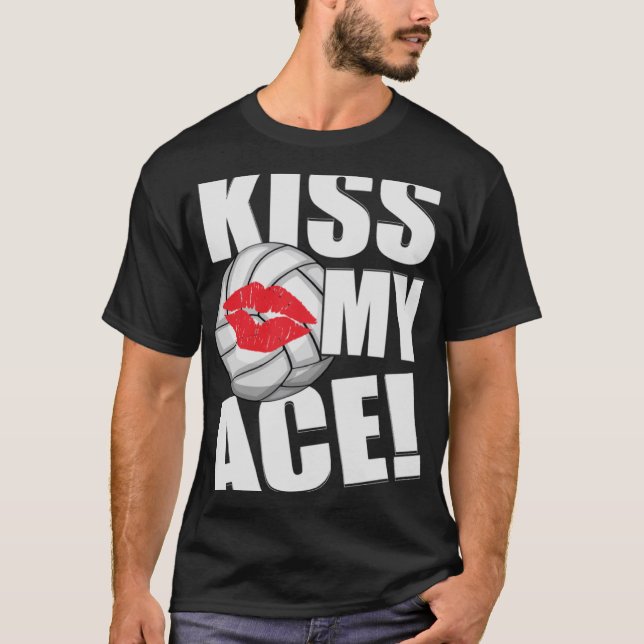 Kiss My Ace Volleyball Boll Kiss Ord Costume T Shirt (Framsida)