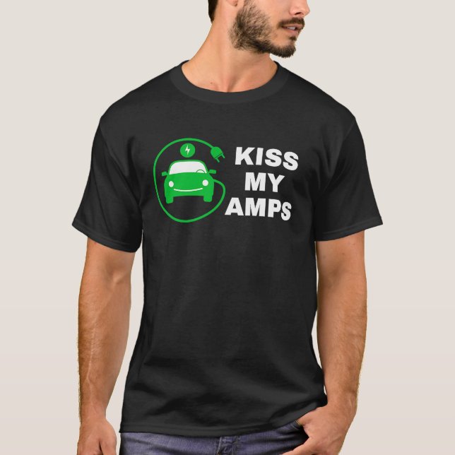Kiss My Amps, Join The EV Revolution,  Electric Ca T Shirt (Framsida)