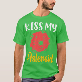 Kiss My Asteroid, Satellite, Telescope, Astronomer T Shirt