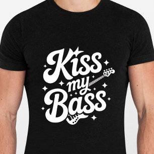 Kiss My Bass - Lustigt skjorta för Guitarist Music T Shirt