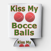Kiss My Bocce Bollar