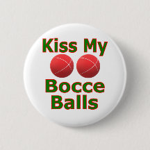 Kiss My Bocce Bollar
