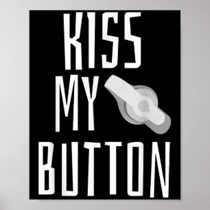 Kiss My Button Matar Tube Awareness Tubie G-tube Poster
