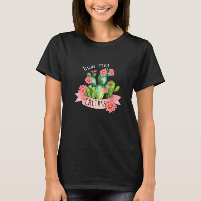 Kiss My Cactass Funny Cactus T Shirt (Framsida)