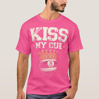 Kiss My Cue Bassäng Billiard Enthusiast T Shirt