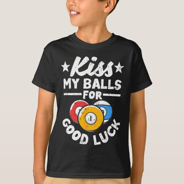Kiss My for Lycka till Funny Bassäng Player Billar T Shirt (Framsida)