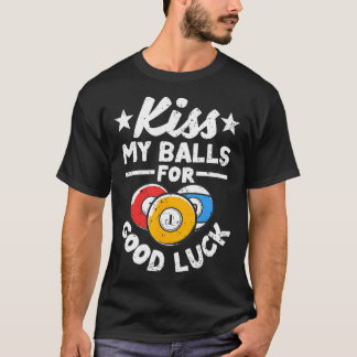 Kiss My for Lycka till Funny Bassäng Player Billar T Shirt