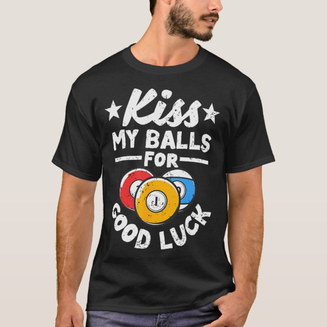 Kiss My for Lycka till Funny Bassäng Player Billar T Shirt (Framsida)