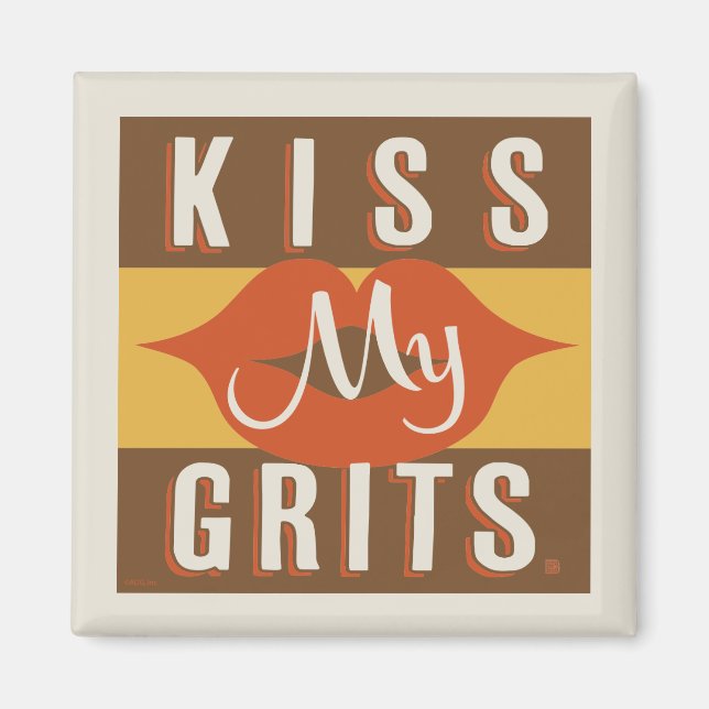 Kiss My Grits Magnet (Framsidan)
