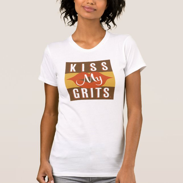 Kiss My Grits T Shirt (Framsida)