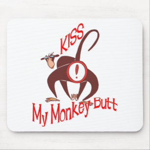 Kiss my Monkey Butt Musmatta