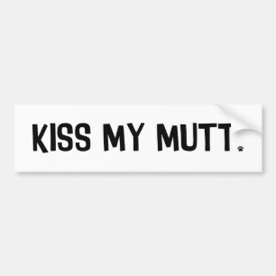 Kiss My Mutt Bumper Sticker Bildekal